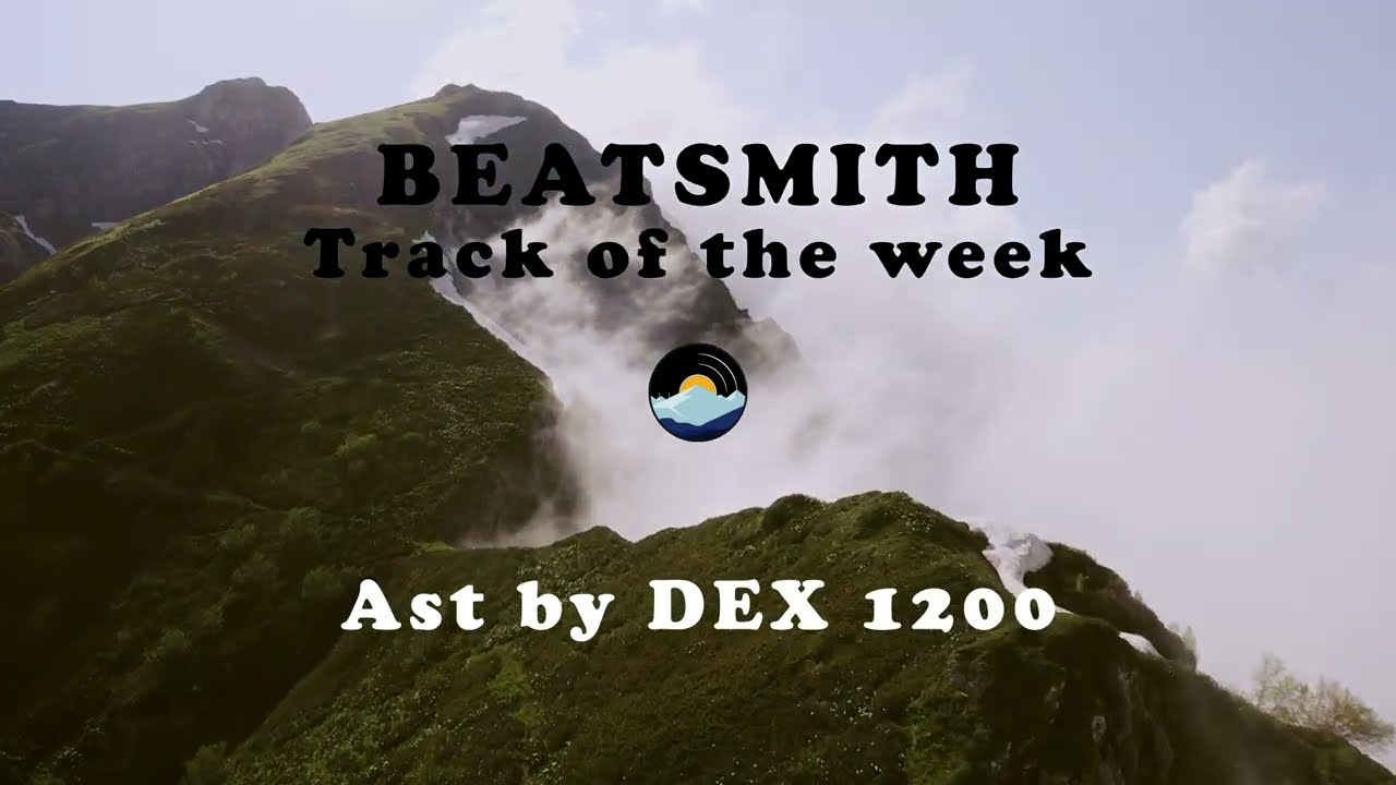 Track of the Week 001 - Ast by DEX 1200