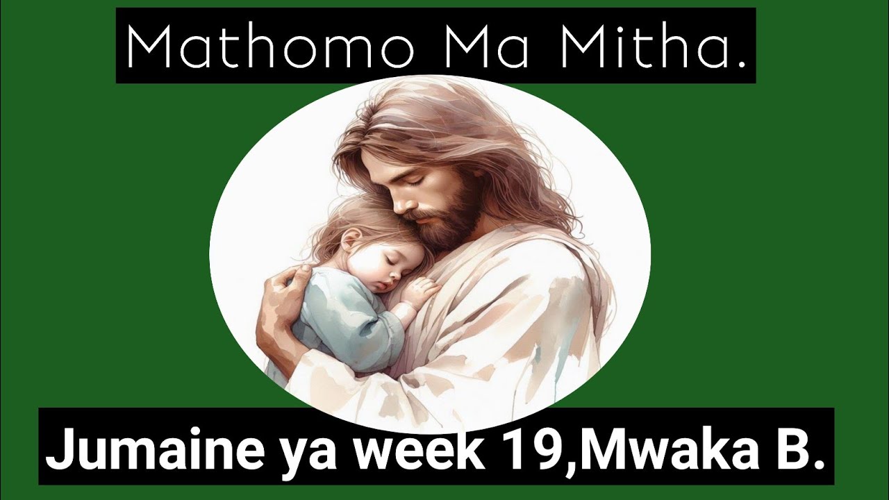 Mathomo Ma Mitha.Jumaine week 19 ya mwaka B.