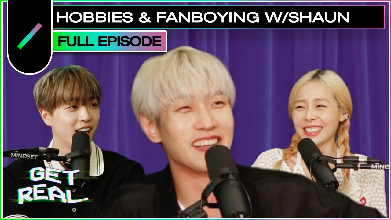 SHAUN talks about current interests, Pokémon, fangirling, fanboying and Otaku?… - GET REAL EP #5