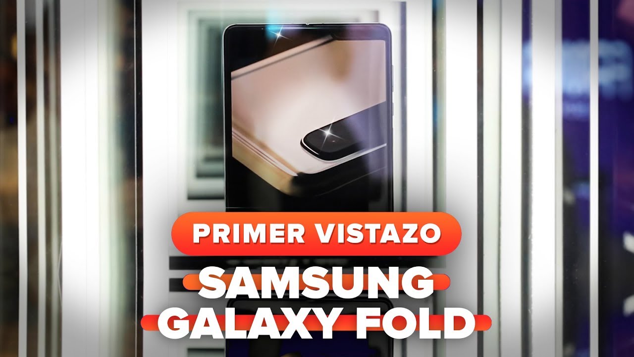 Galaxy Fold: un vistazo de cerca al celular flexible de Samsung