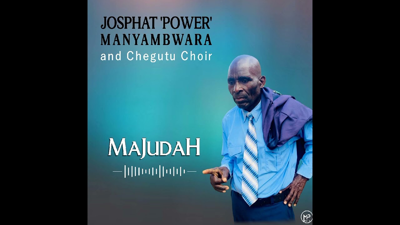 Josphat 'Power' Manyambwara and ZCC Chegutu Choir - MaJudah [Official Audio]