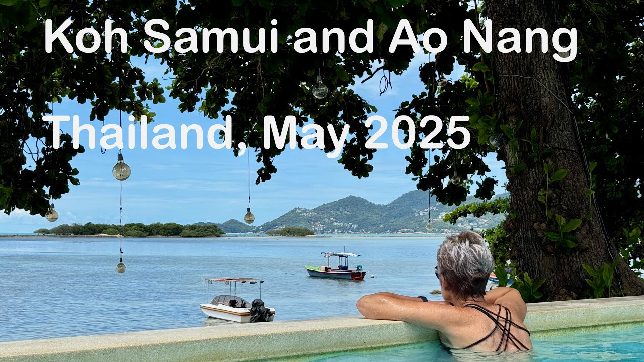 Koh Samui and Ao Nang, Thailand in May 2025