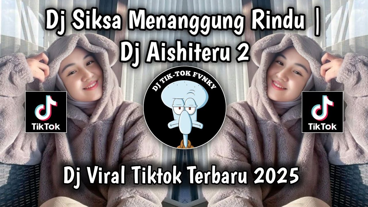 DJ SIKSA MENANGGUNG RINDU || DJ AISHITERU 2 FULL ALBUM STLYE KONDANG CANDU VIRAL TIKTOK TERBARU 2025