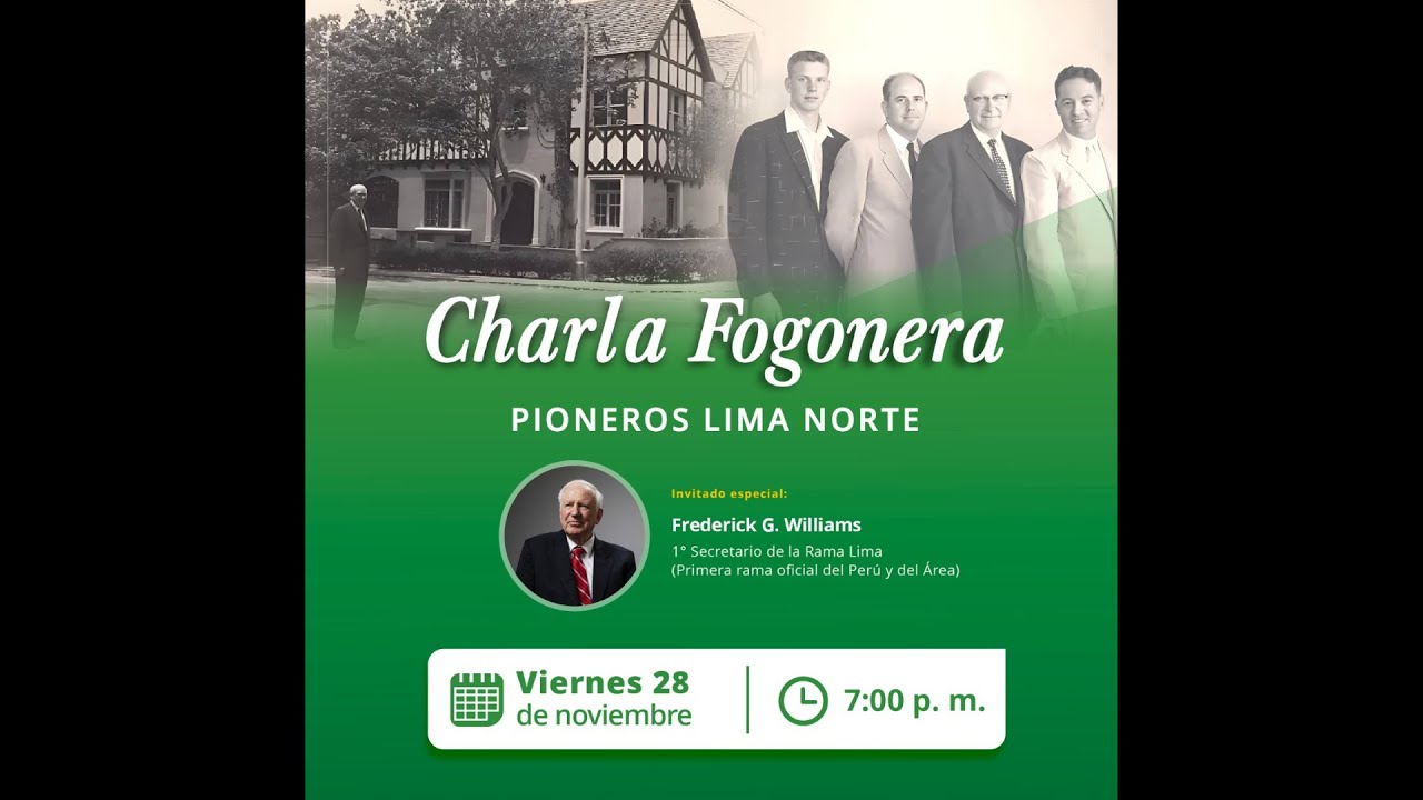 Charla Fogonera - Pioneros Lima Norte con Frederick G. Williams