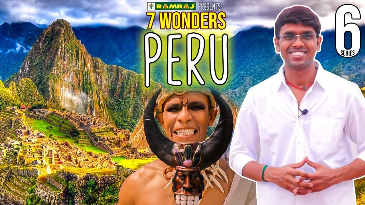 EP - 6 | Peru | Machu Picchu | 7 Wonders