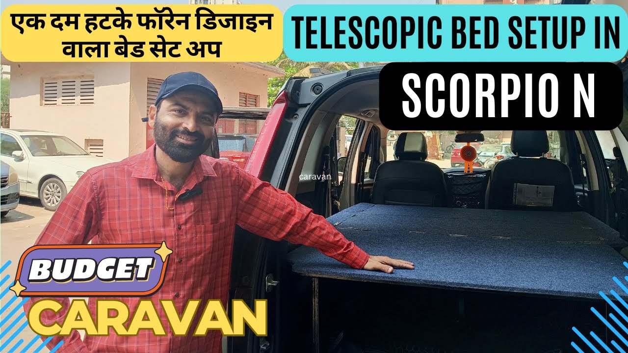 Unique Bed Set-up in Scorpio N-First time in India | CaraVan 2025 | स्कॉर्पियो एन कार में बेड सेट-अप