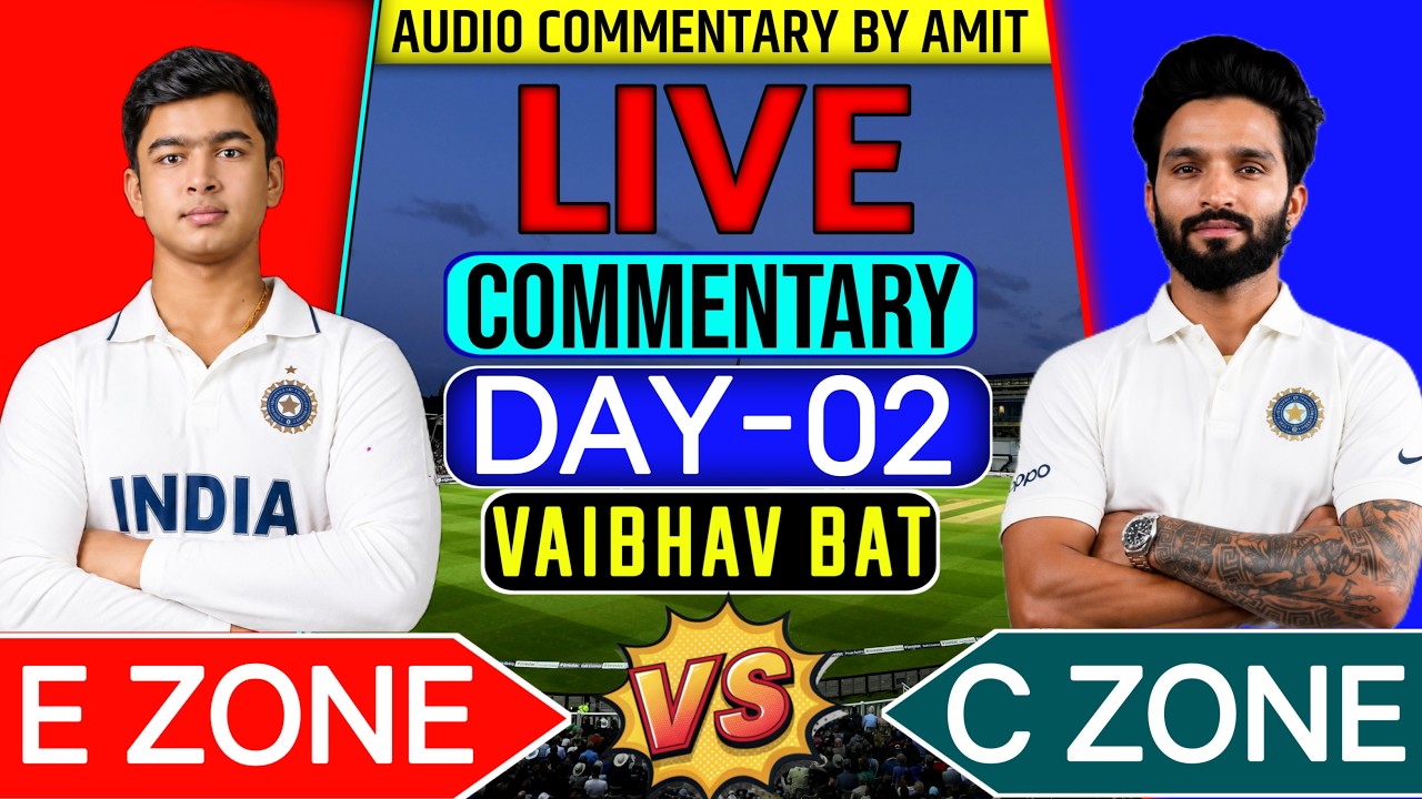 🔴 DULEEP TROPHY 2026 SEMIFINAL MATCH EAST ZONE VS CENTRAL ZONE LIVE SCORE & COMMENTRY| EAST ZONE BAT