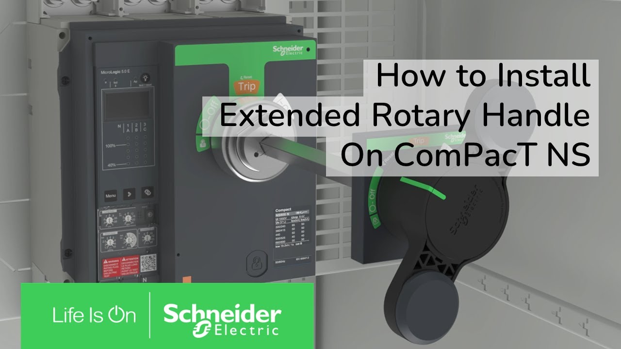 How to Install Extended Rotary Handle on ComPacT NS | Schneider Electric
