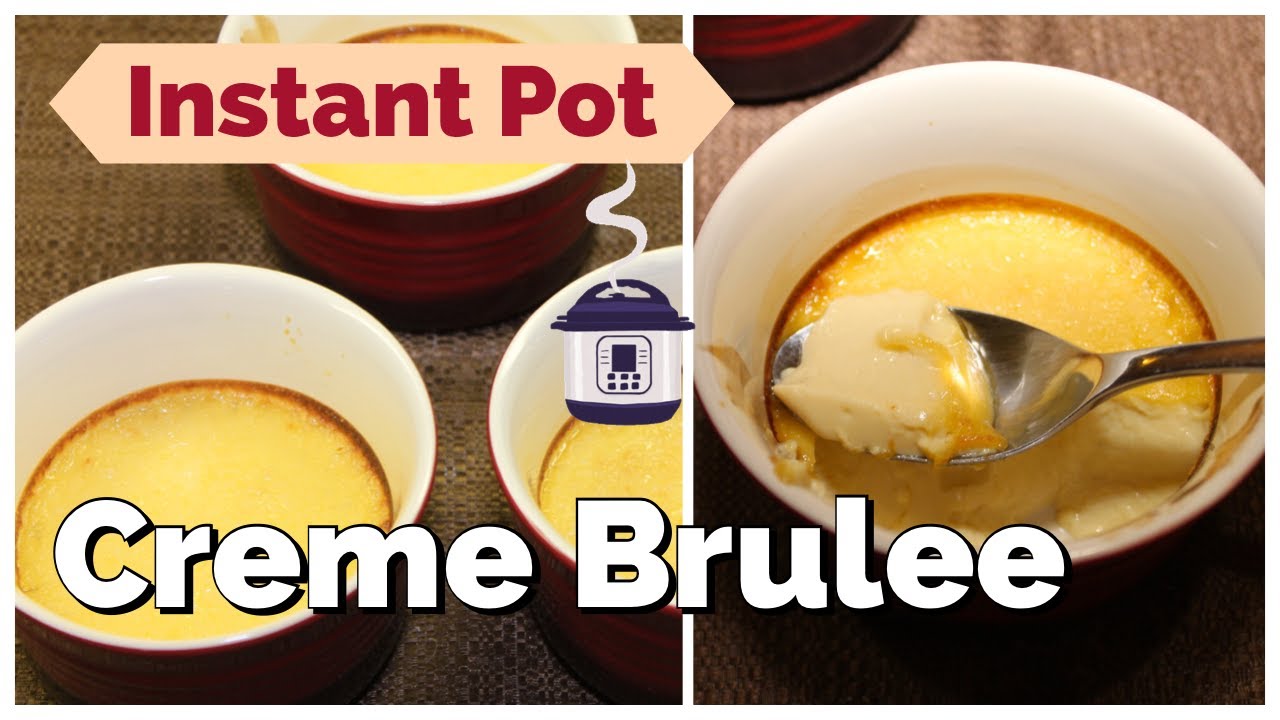 Instant Pot Easy Creme Brulee Recipe (9 Minutes Pressure Cooking)