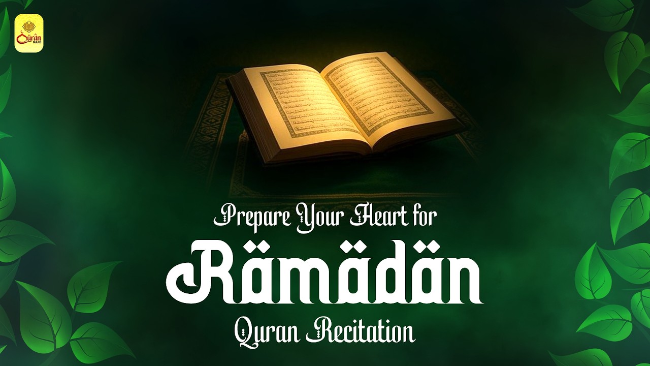 Prepare Your Heart for Ramadan - Quran Recitation - Ramadan 2026 Most Beautiful Ayahs from Quran