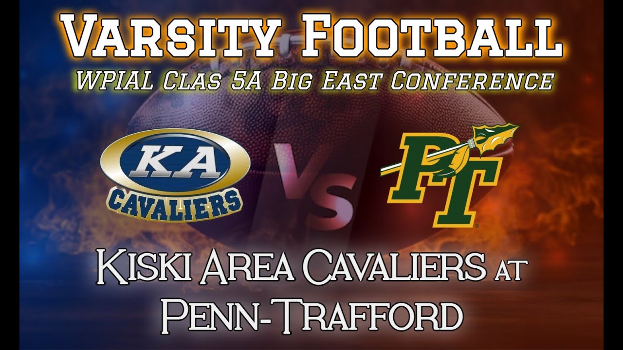 WPIAL Football: Kiski Area at Penn-Trafford