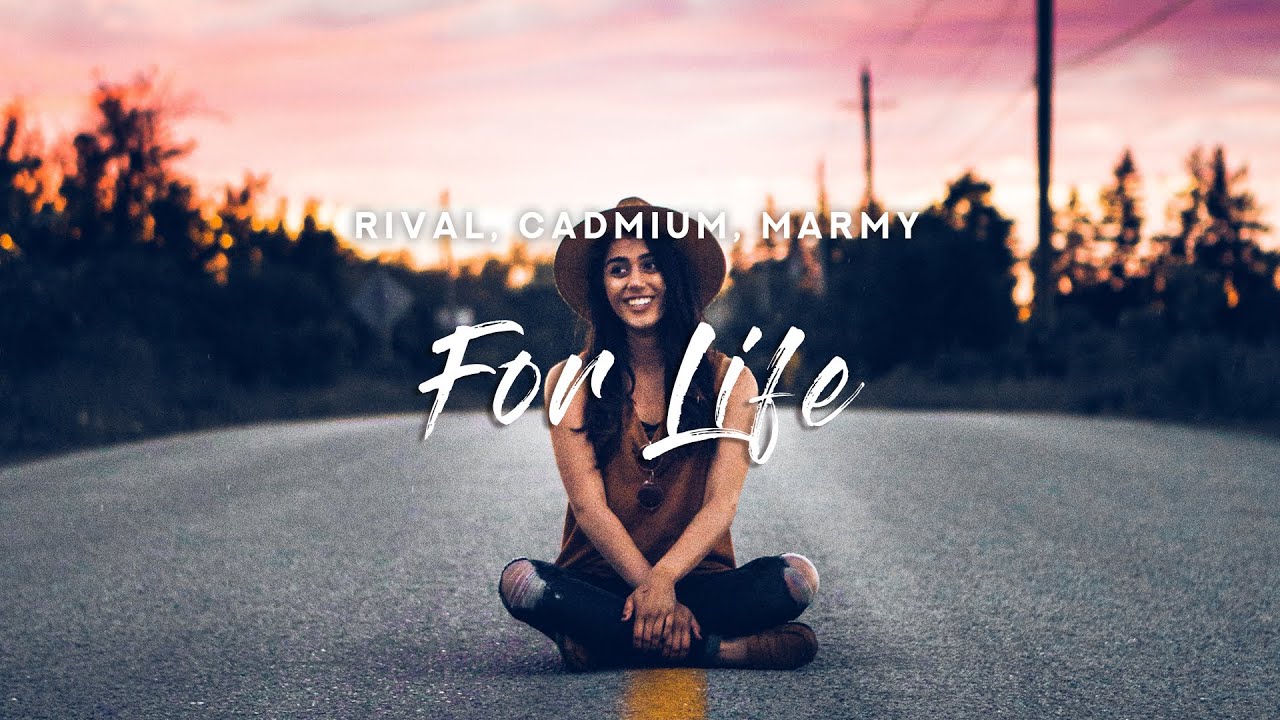 Rival x Cadmium - For Life (Lyrics) feat. Marmy