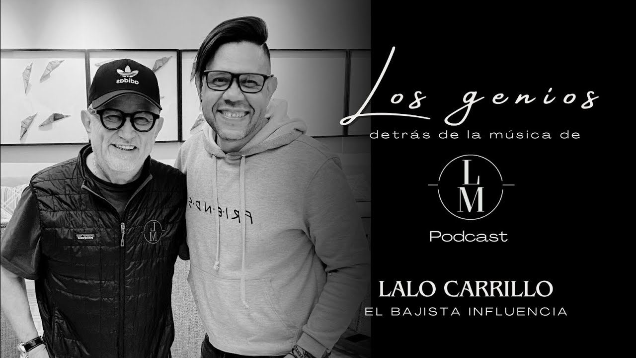 LALO CARRILLO | Los genios detrás de la música de Luis Miguel