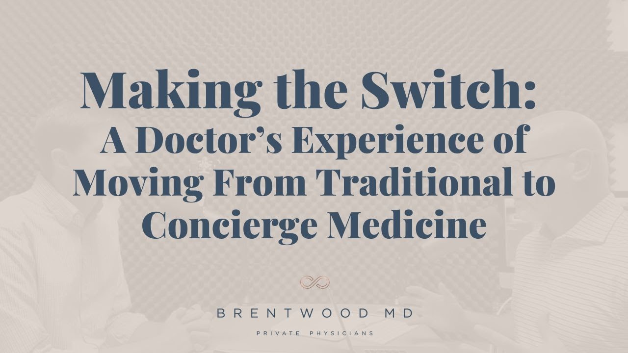 Making the Switch: A Doctor’s Experience of Moving From Traditional to Concierge Medicine