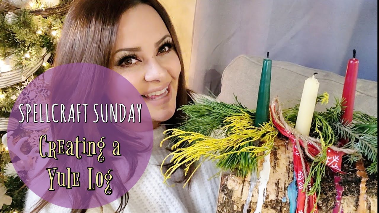 🔮 SPELLCRAFT SUNDAY 🔮 Creating a Yule Log!