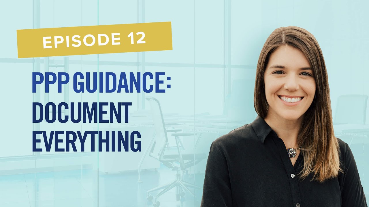 PPP Guidance: Document Everything
