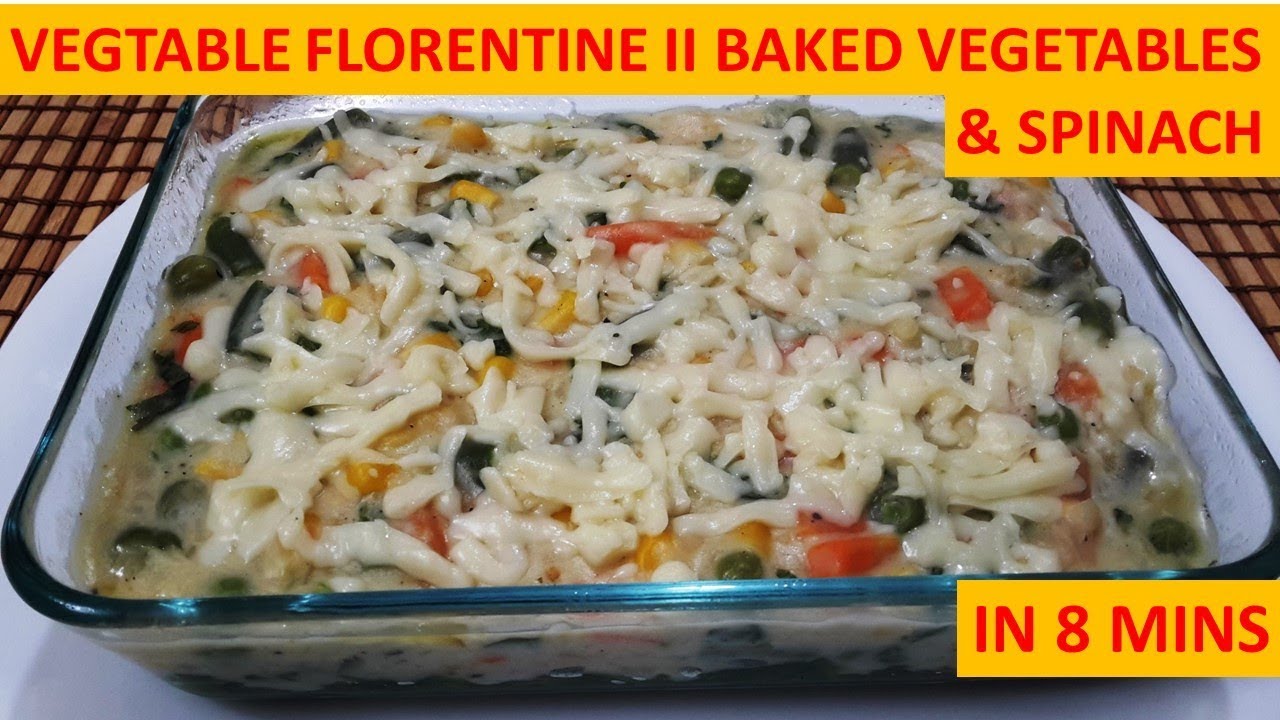 VEGETABLE FLORENTINE II BAKED VEGETABLES & SPINACH  - IN 8 MINS