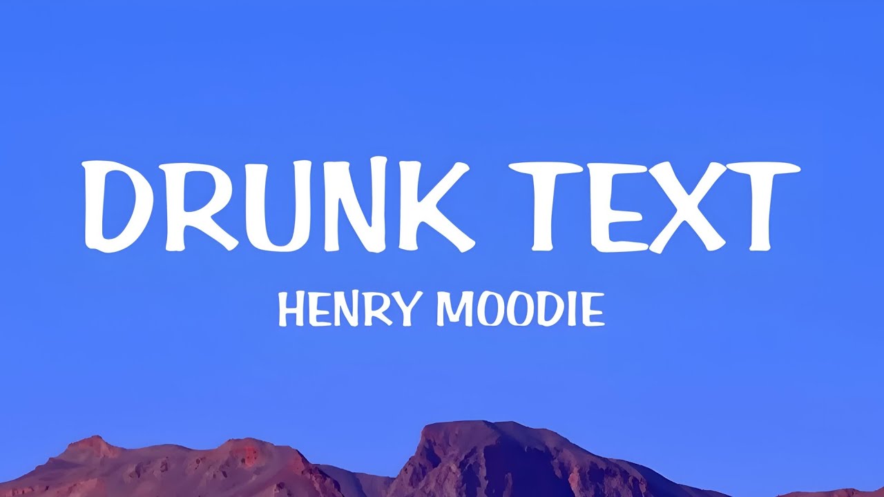 Henry Moodie - drunk text (Lyrics)