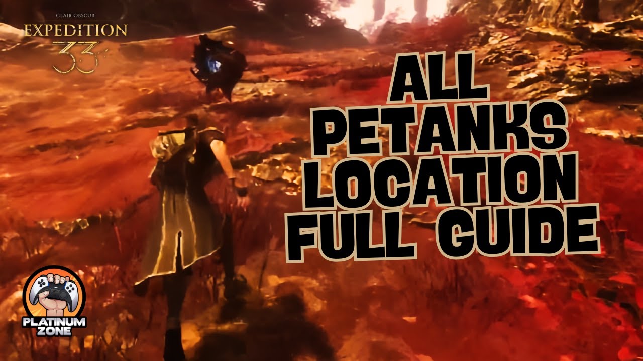 All Petanks Location Full Guide &ndash; Clair Obscur: Expedition 33