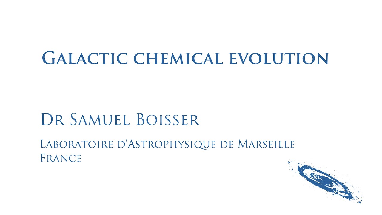 3rd Cosmology School - Galactic chemical evolution - lecture by Dr Samuel Boissier