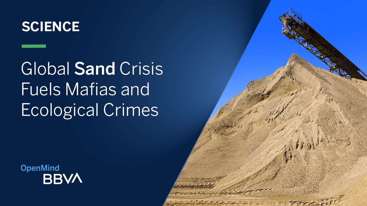 Global Sand Crisis Fuels Mafias and Ecological Crimes | Science pills
