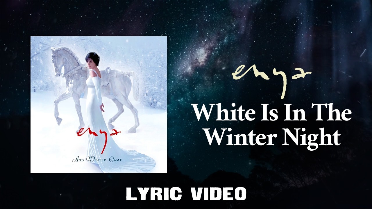 Enya - White Is In The Winter Night (Lyric Video)