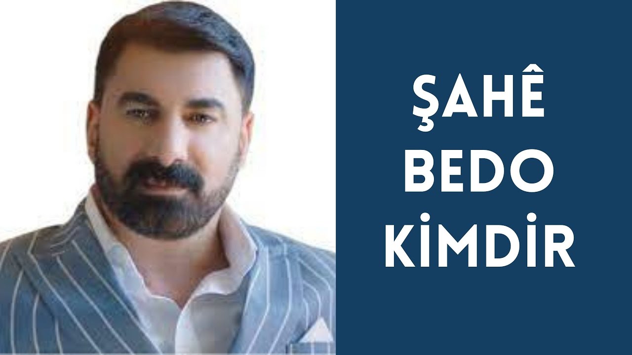 ŞAHE BEDO KİMDİR, HAYATI VE HAKKINDA BİLİNMEYENLER