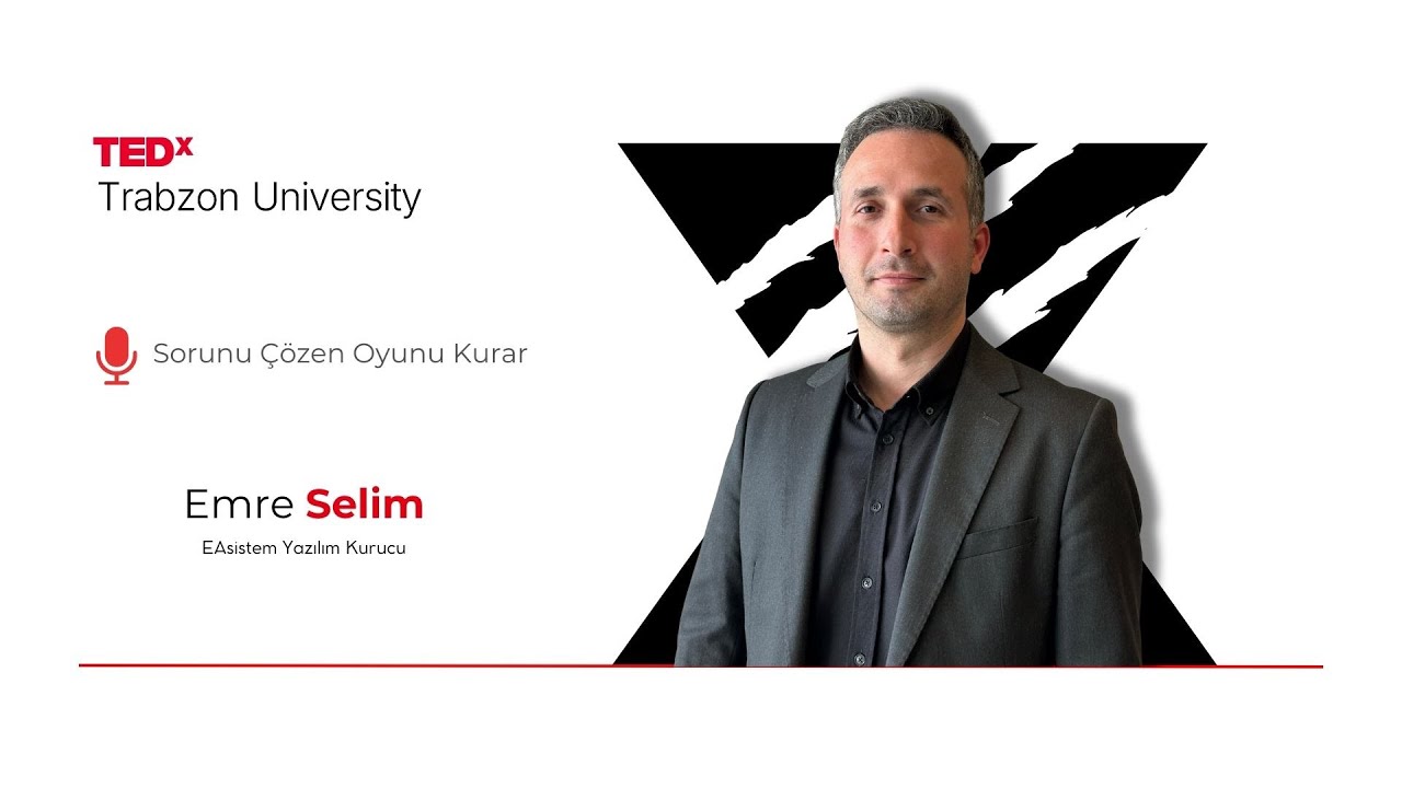 Sorunu Çözen Oyunu Kurar | Emre Selim | TEDxTrabzon University