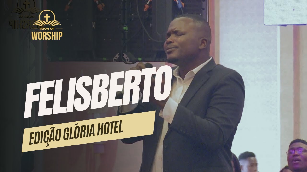 ROOM OF WORSHIP COM IRMÃO FELISBERTO MANHIÇA & BANDA