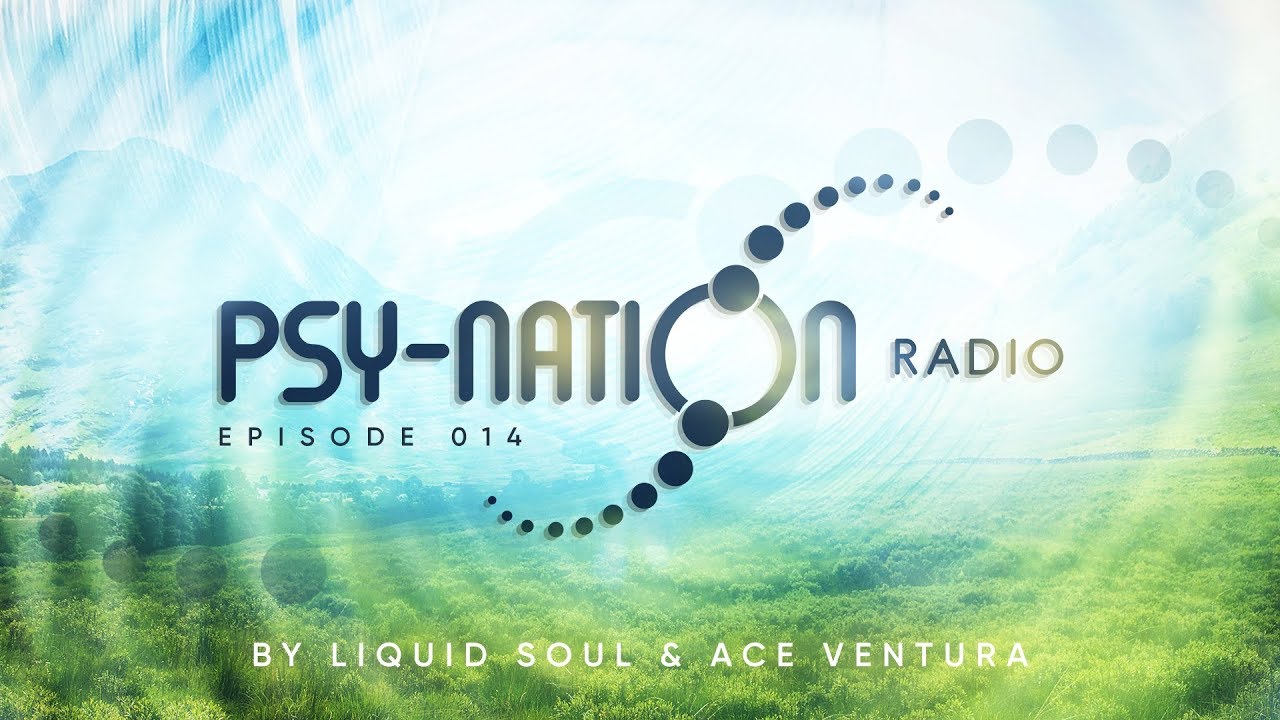 Psy-Nation Radio #014 - incl. Carbon Based Lifeforms [Ace Ventura & Liquid Soul]