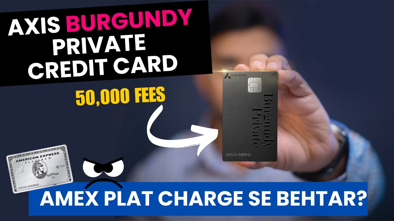 Axis Bank Burgundy Private Credit Card | Best Metal Credit Card