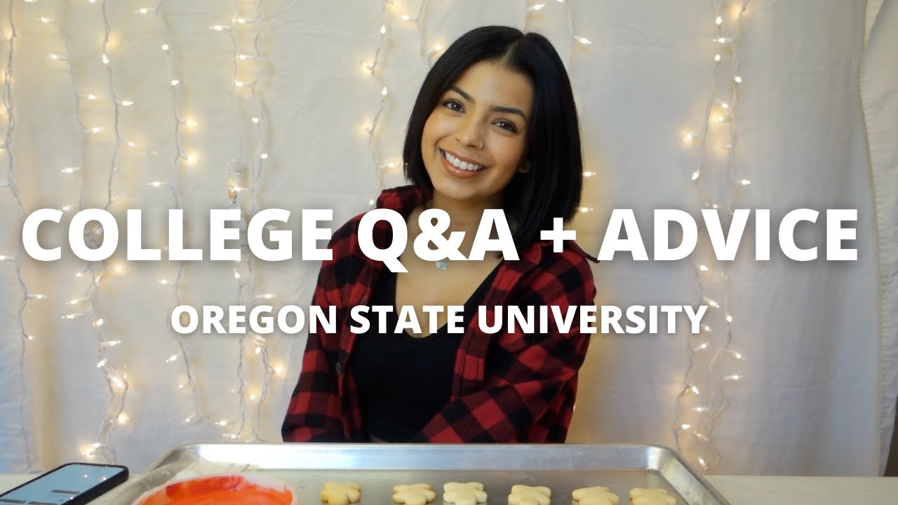 COLLEGE ADVICE | Q & A | OREGON STATE UNIVERSITY