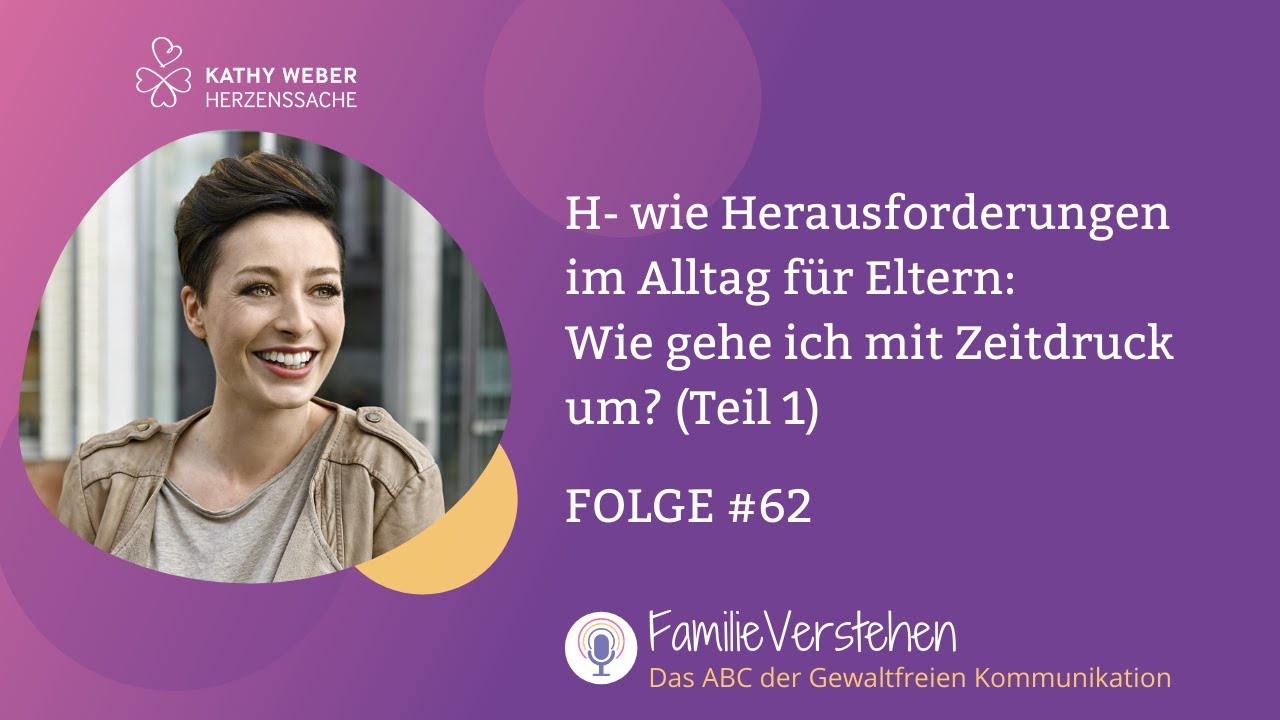 H- wie Herausforderungen im Alltag für Eltern: Wie gehe ich mit Zeitdruck um?  (Teil 1) | Folge 62