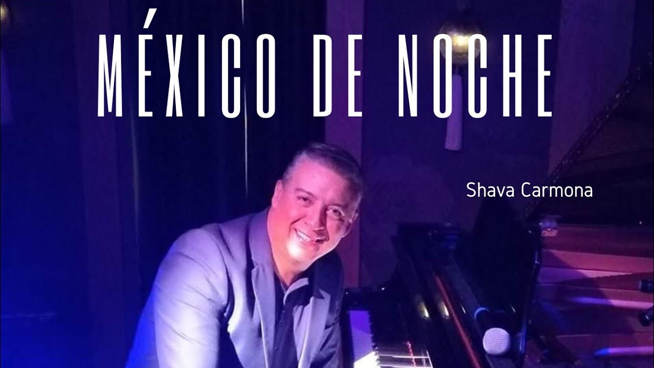 MEXICO DE NOCHE - (Cover Bebu Silvetti) Shava Carmona