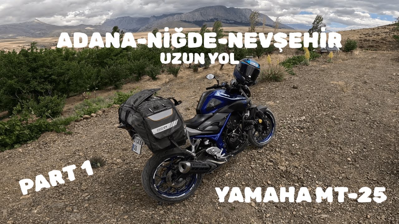 YAMAHA MT-25/UZUN YOL/PART 1/ADANA-NİĞDE-NEVŞEHİR