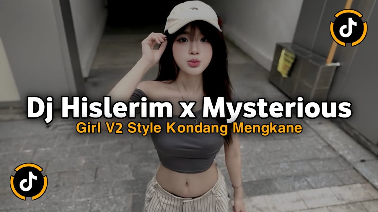 DJ HISLERIM X MYSTERIOUS GIRL V2 STYLE KONDANG VIRAL TIKTOK 2025 JEDAG JEDUG SLOW BASS MENGKANE