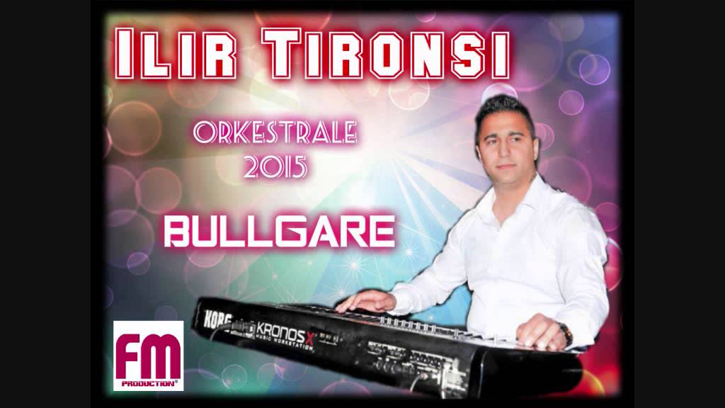 ILIR TIRONSI orkestrale 2015 BULLGARE (Dj Cesku)