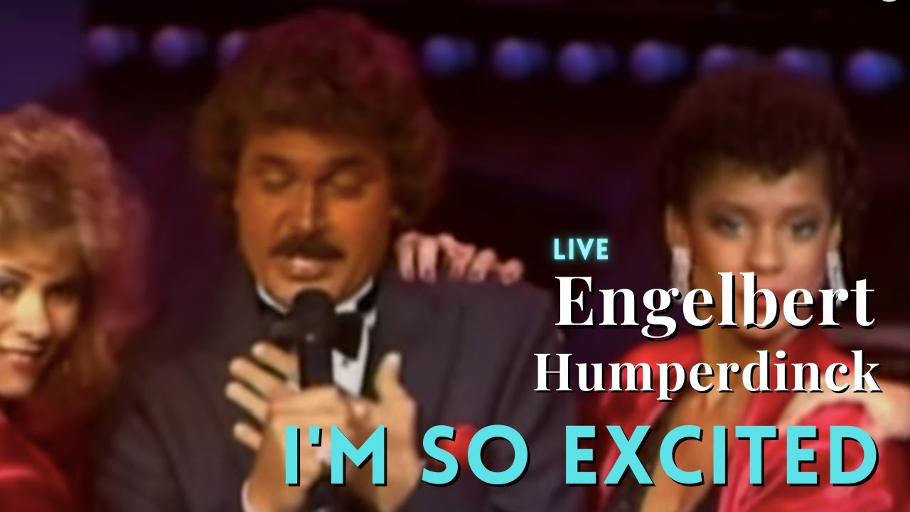 Engelbert Humperdinck - I'm So Excited