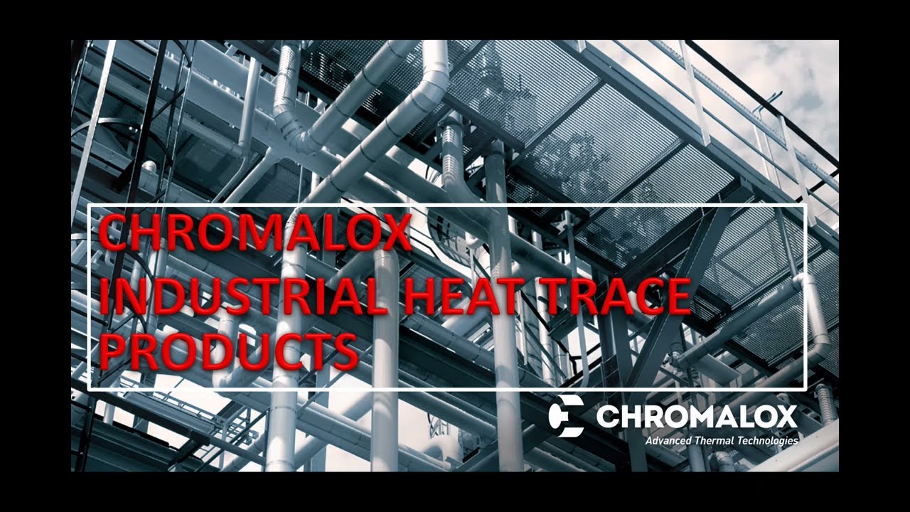 Chromalox Industrial Heat Trace Products: Webinar