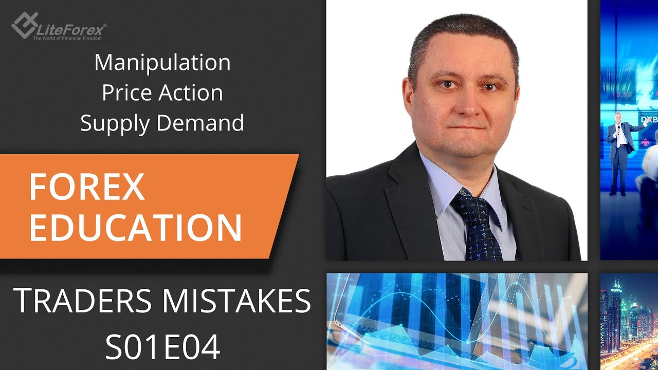 FX Education - Traders Mistakes Market Makers Manipulation, Price Action, and Supply Demand - S01E04