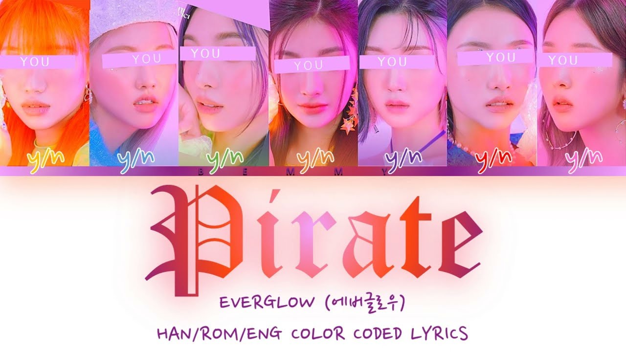 Your GirlGroup (7 members) - Pirate [EVERGLOW] [Color Coded Lyrics HAN/ROM/ENG]