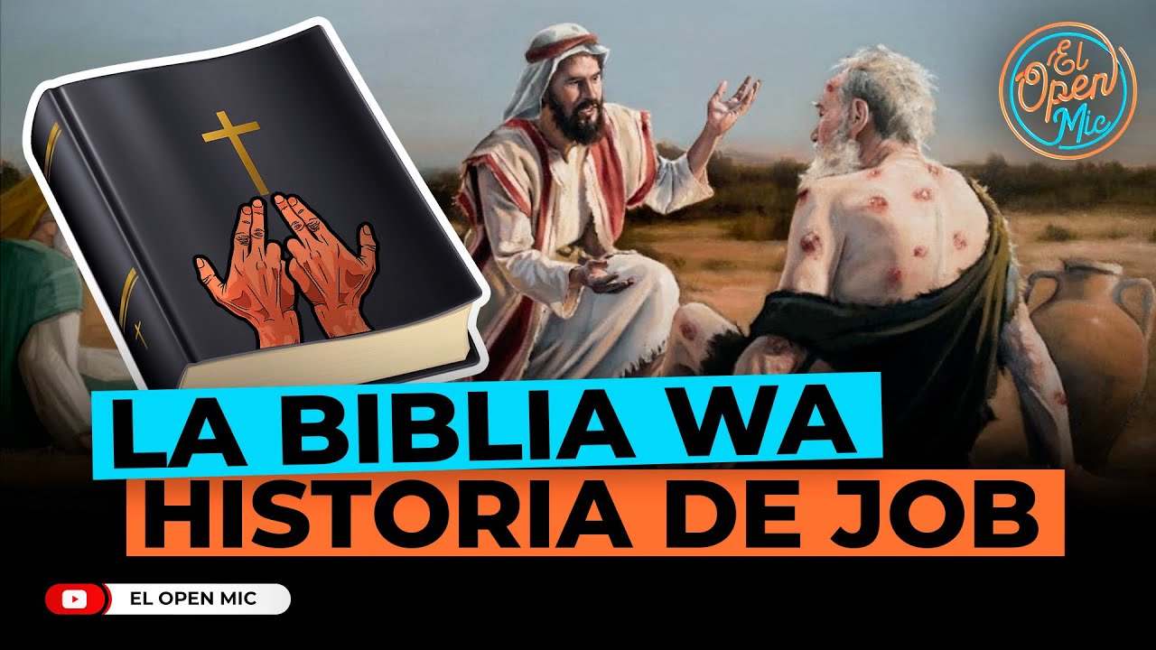 LA BIBLIA WA - LA HISTORIA DE JOB (EL OPEN MIC)