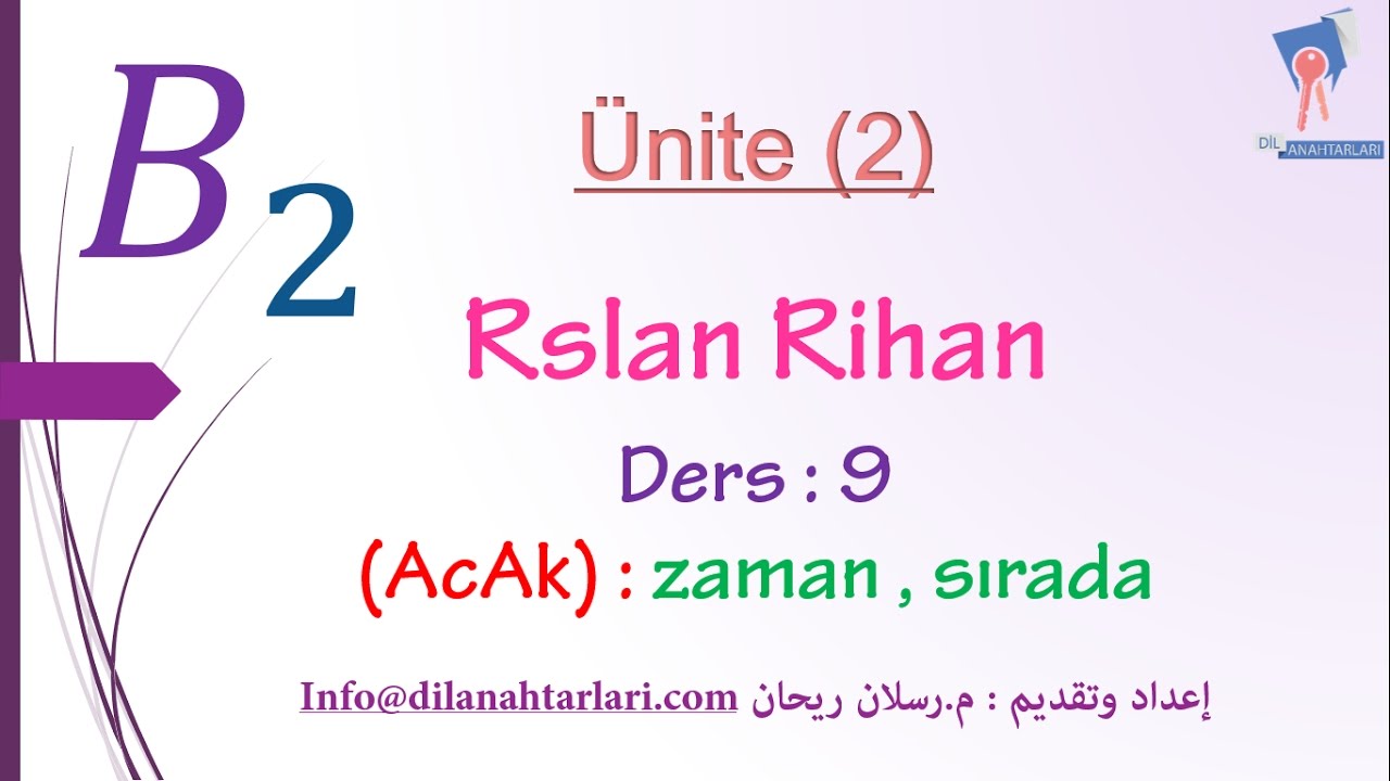 تعلم اللغة التركية (الدرس التاسع من المستوى الرابع B2) (الروابط AcAk : zaman , sırada)