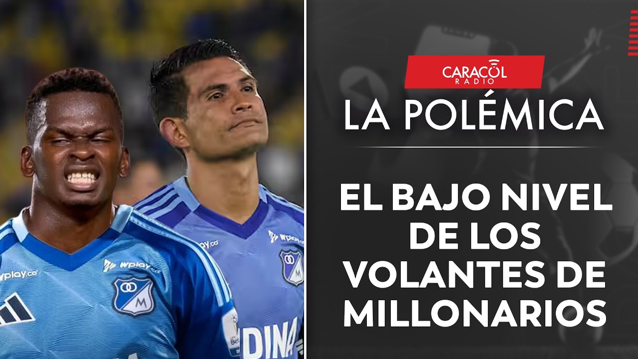 El bajo nivel de los volantes de Millonarios | La Polémica