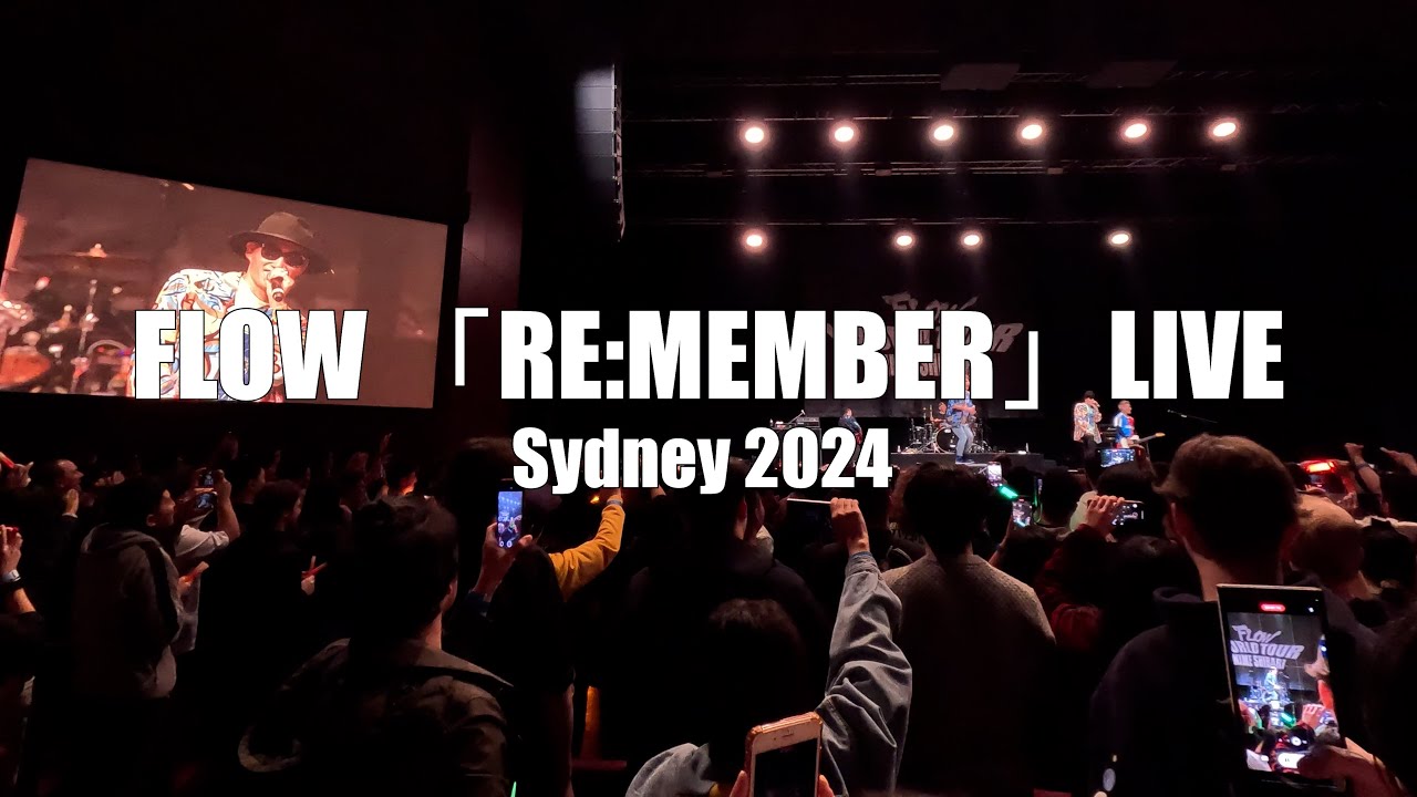 FLOW「Re:member」LIVE at SYDNEY - FLOW WORLD TOUR 2024