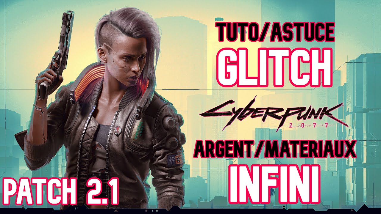 Cyberpunk 2077 - TUTO/ASTUCE GLITCH | Argent & Matériaux illimités [Patch 2.1]