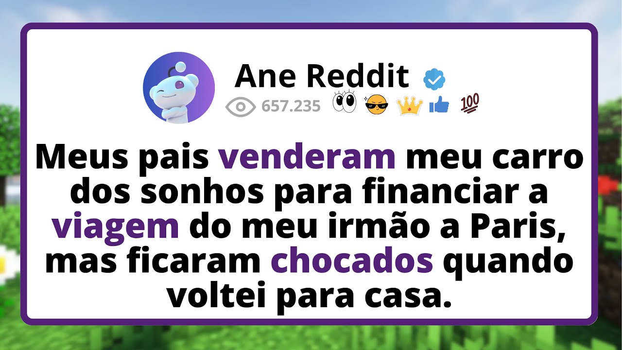 Meus pais VENDERAM meu carro dos SONHOS para financiar a VIAGEM do meu irmão a Paris, mas...