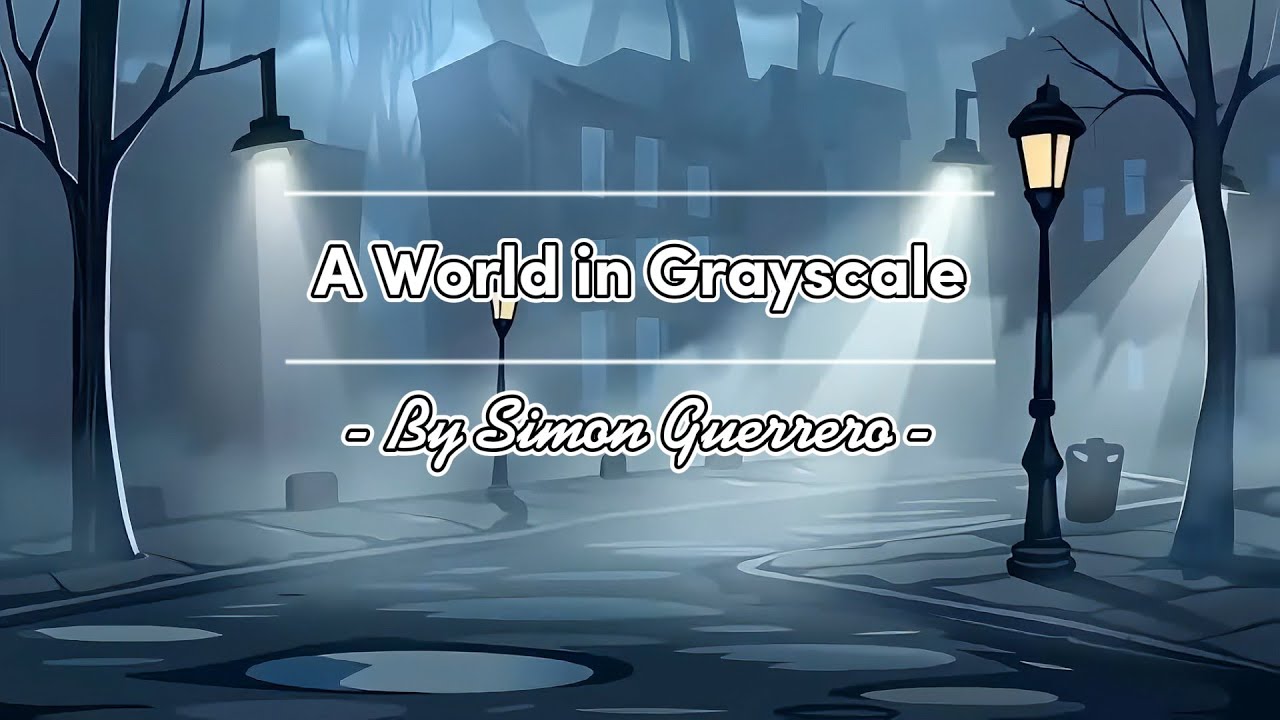 A World in Grayscale by Simon Guerrero