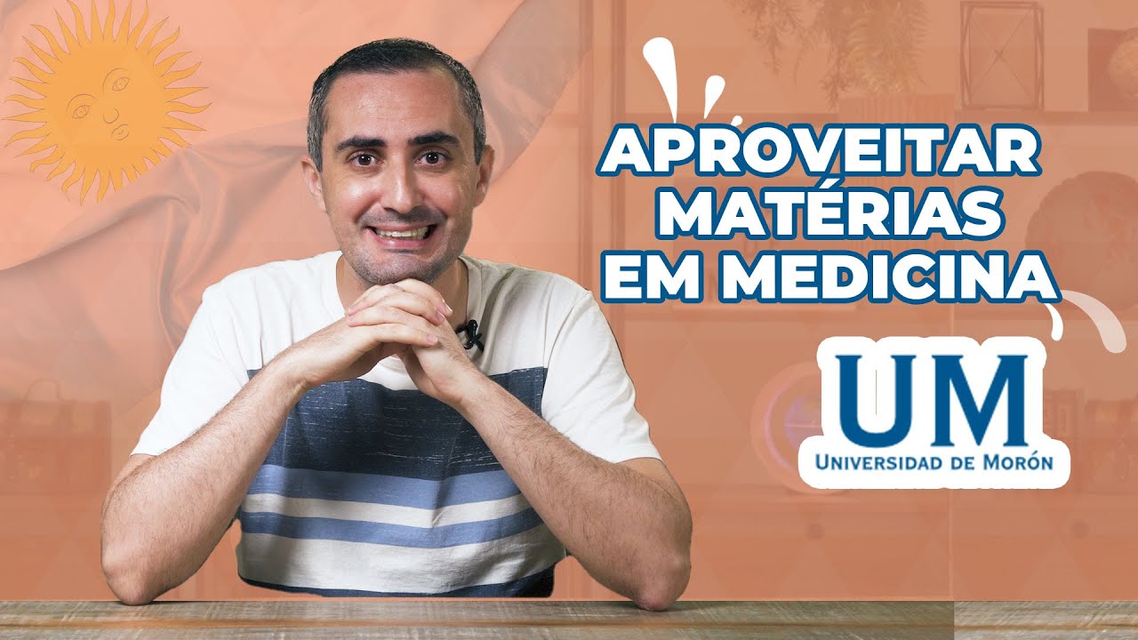 🩺📚  MEDICINA NA ARGENTINA - APROVEITAR MATÉRIAS NA UNIVERSIDADE DE MORÓN