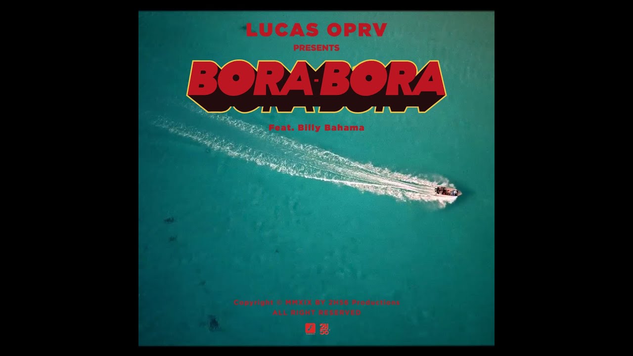 Lucas Oprv - Bora-Bora (Clip Officiel) feat. Billy Bahama